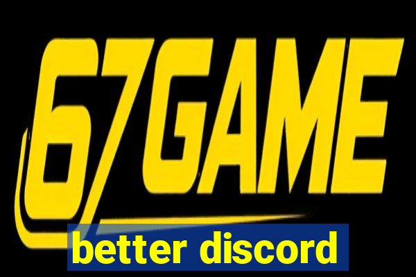 better discord